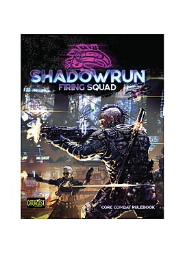 Shadowrun Sixth Edition Firing Squad